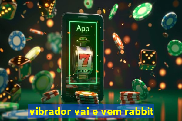 vibrador vai e vem rabbit